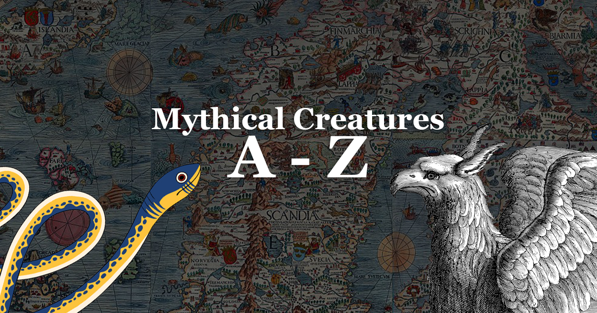 Mythical Creatures from A to Z